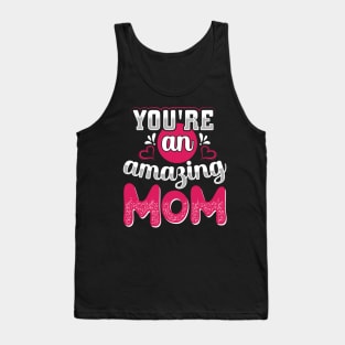 You Are An Amazing Mom Tank Top